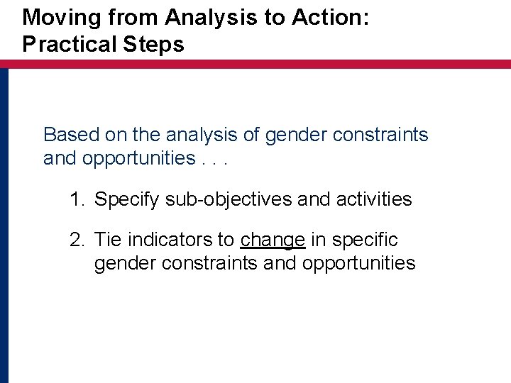 Moving from Analysis to Action: Practical Steps Based on the analysis of gender constraints