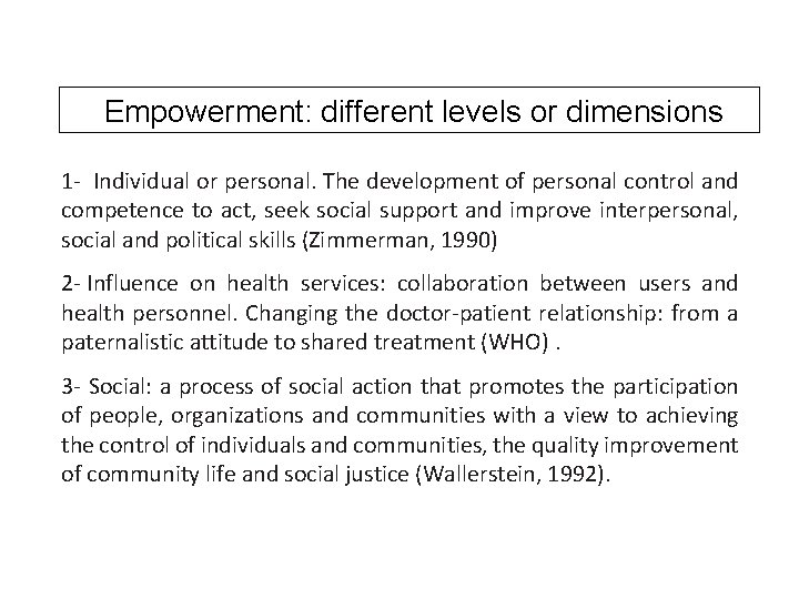  Empowerment: different levels or dimensions 1 - Individual or personal. The development of