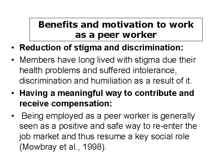  • • Benefits and motivation to work as a peer worker Reduction of