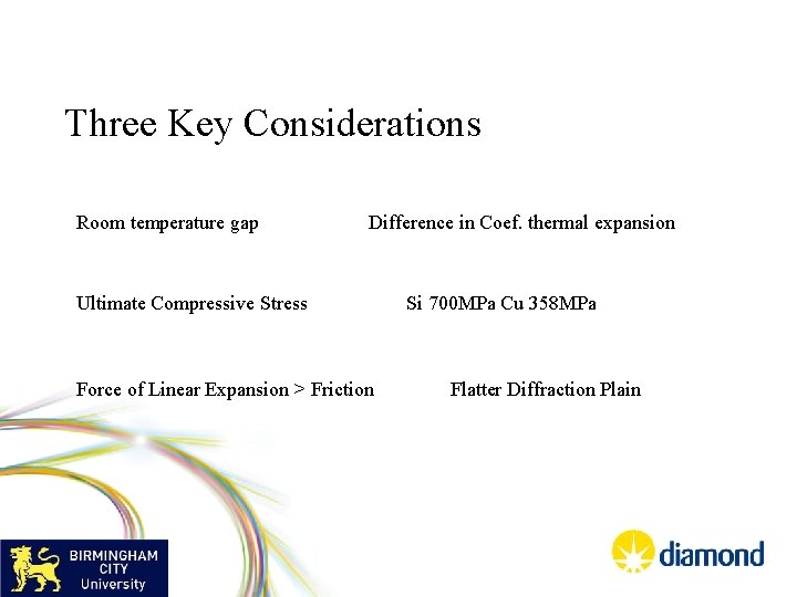 Three Key Considerations Room temperature gap Difference in Coef. thermal expansion Ultimate Compressive Stress