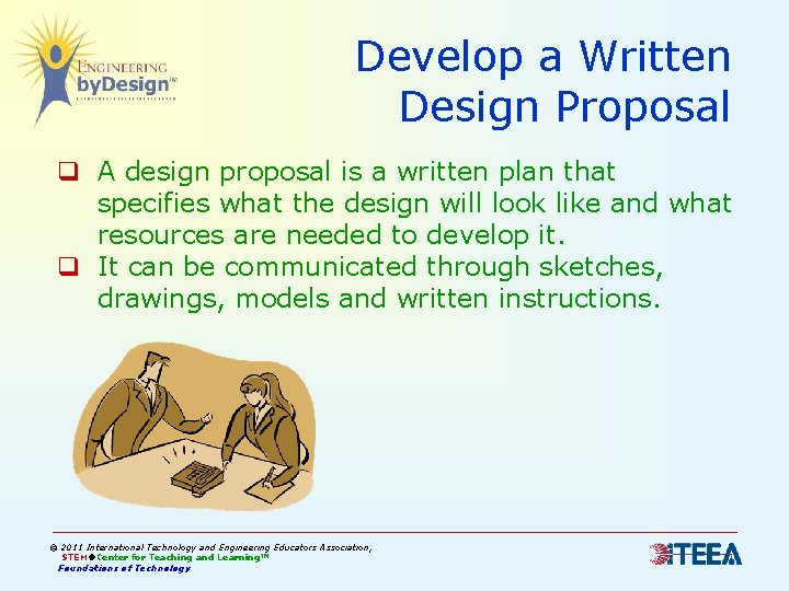 Develop a Written Design Proposal q A design proposal is a written plan that Develop a Written Design Proposal q A design proposal is a written plan that