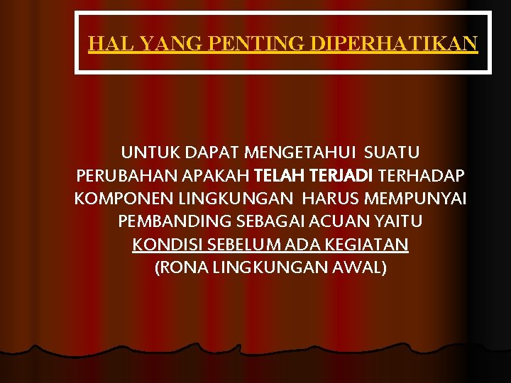 HAL YANG PENTING DIPERHATIKAN UNTUK DAPAT MENGETAHUI SUATU PERUBAHAN APAKAH TELAH TERJADI TERHADAP KOMPONEN