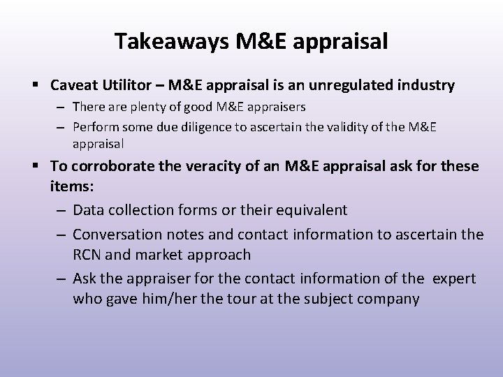 Takeaways M&E appraisal § Caveat Utilitor – M&E appraisal is an unregulated industry –