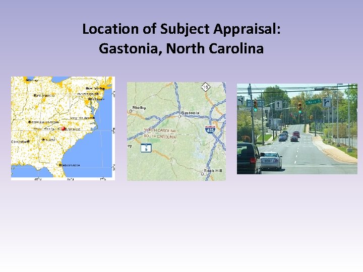 Location of Subject Appraisal: Gastonia, North Carolina 