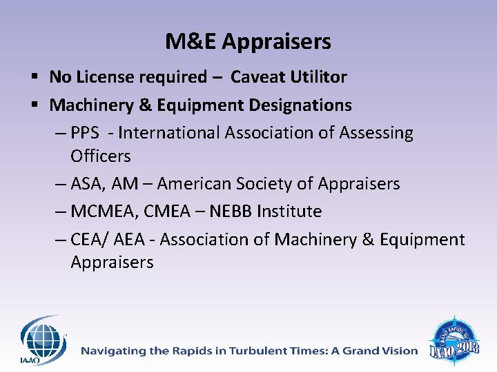 M&E Appraisers § No License required – Caveat Utilitor § Machinery & Equipment Designations