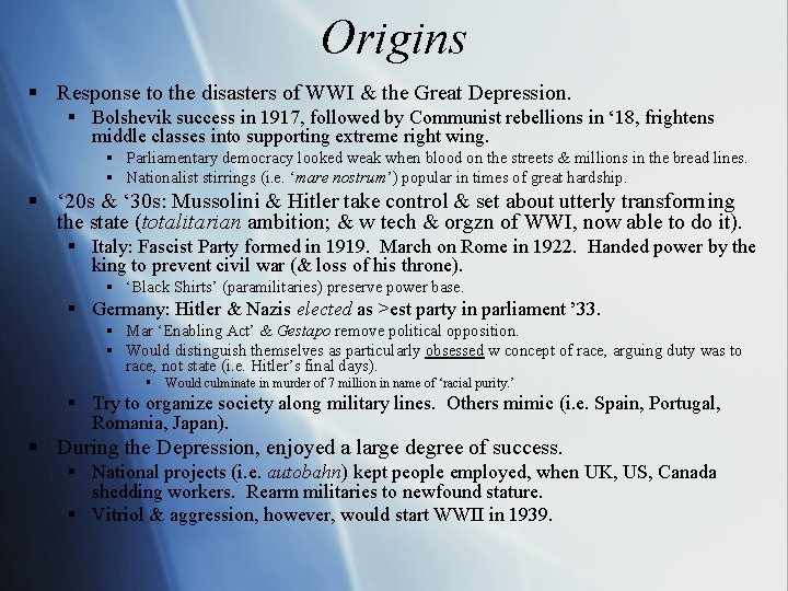 Origins § Response to the disasters of WWI & the Great Depression. § Bolshevik