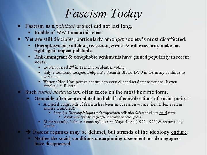 Fascism Today § Fascism as a political project did not last long. § Rubble