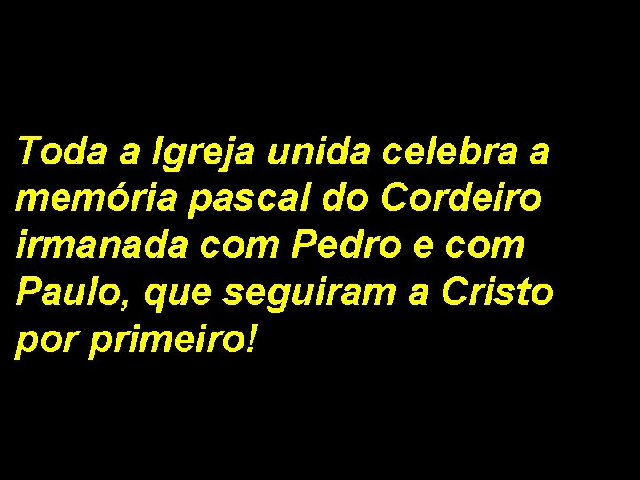 Toda a Igreja unida celebra a memória pascal do Cordeiro irmanada com Pedro e