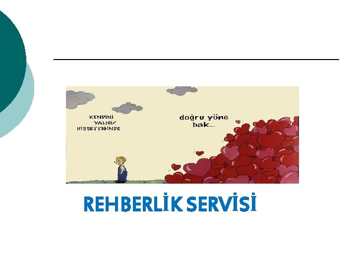 REHBERLİK SERVİSİ 