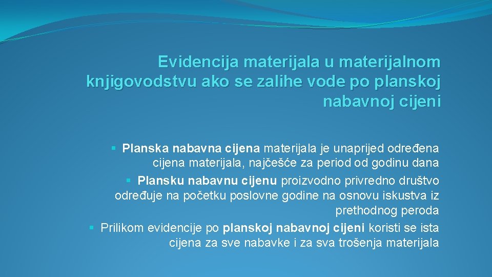 Evidencija materijala u materijalnom knjigovodstvu ako se zalihe vode po planskoj nabavnoj cijeni §