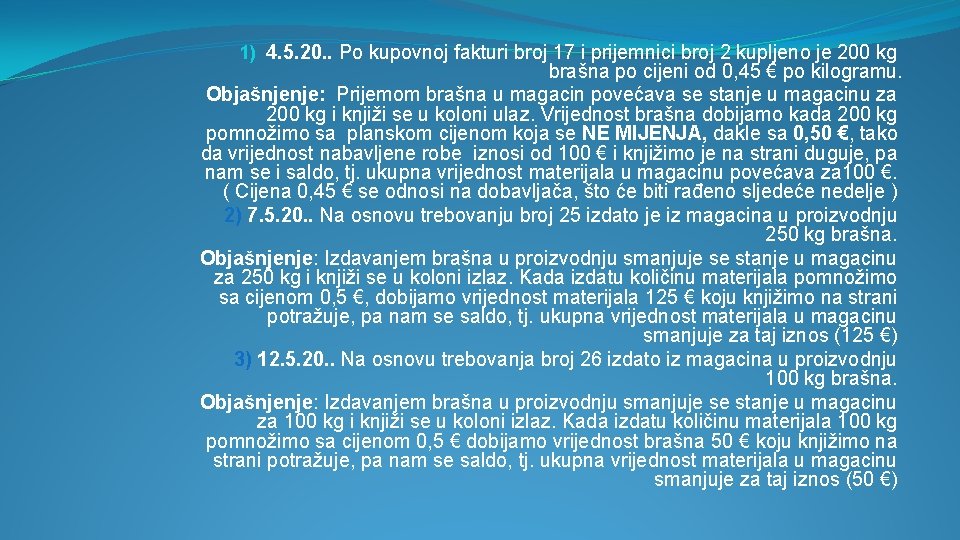 1) 4. 5. 20. . Po kupovnoj fakturi broj 17 i prijemnici broj 2