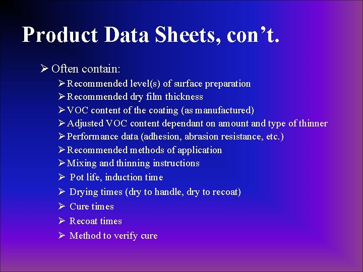 Product Data Sheets, con’t. Ø Often contain: Ø Recommended level(s) of surface preparation Ø Product Data Sheets, con’t. Ø Often contain: Ø Recommended level(s) of surface preparation Ø