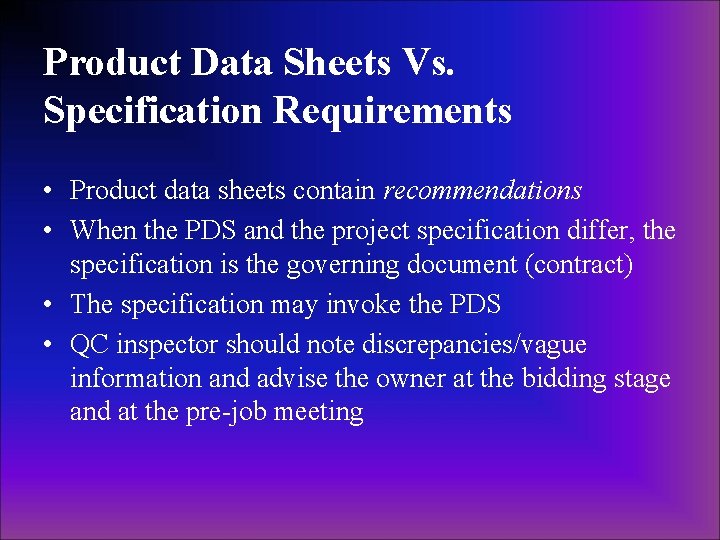 Product Data Sheets Vs. Specification Requirements • Product data sheets contain recommendations • When Product Data Sheets Vs. Specification Requirements • Product data sheets contain recommendations • When
