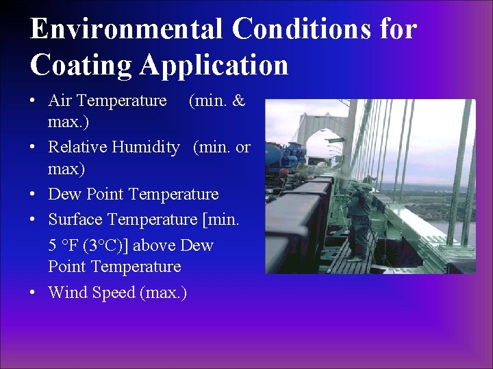 Environmental Conditions for Coating Application • Air Temperature (min. & max. ) • Relative Environmental Conditions for Coating Application • Air Temperature (min. & max. ) • Relative