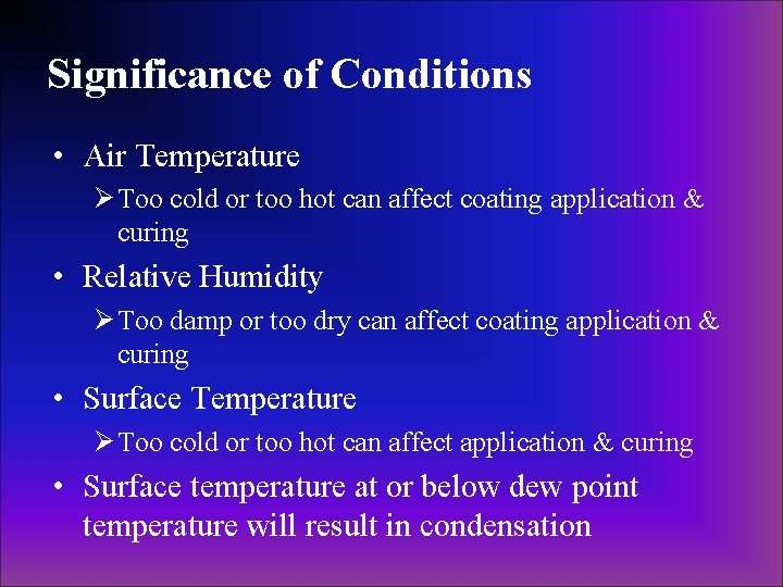 Significance of Conditions • Air Temperature Ø Too cold or too hot can affect Significance of Conditions • Air Temperature Ø Too cold or too hot can affect