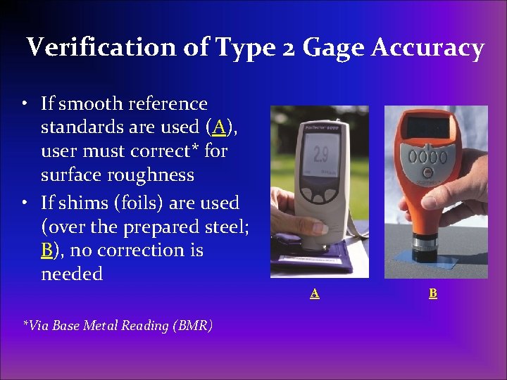 Verification of Type 2 Gage Accuracy • If smooth reference standards are used (A), Verification of Type 2 Gage Accuracy • If smooth reference standards are used (A),
