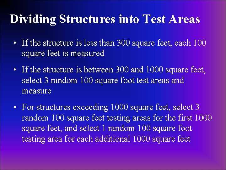 Dividing Structures into Test Areas • If the structure is less than 300 square Dividing Structures into Test Areas • If the structure is less than 300 square