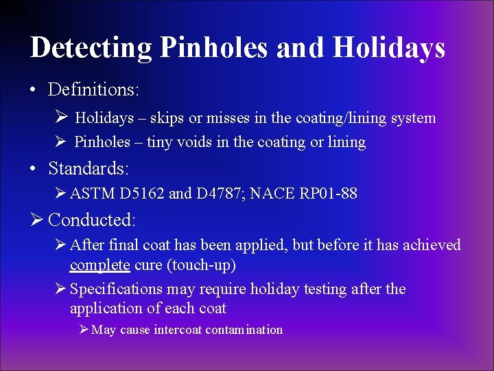Detecting Pinholes and Holidays • Definitions: Ø Holidays – skips or misses in the Detecting Pinholes and Holidays • Definitions: Ø Holidays – skips or misses in the