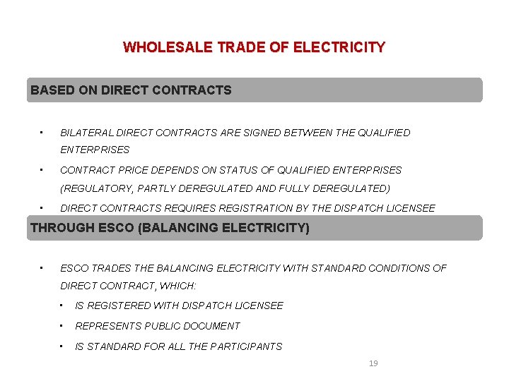 WHOLESALE TRADE OF ELECTRICITY BASED ON DIRECT CONTRACTS • BILATERAL DIRECT CONTRACTS ARE SIGNED