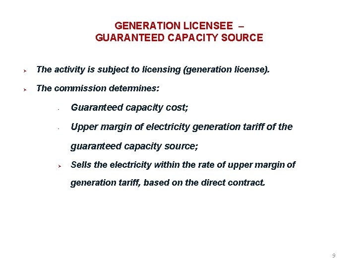 GENERATION LICENSEE – GUARANTEED CAPACITY SOURCE The activity is subject to licensing (generation license).