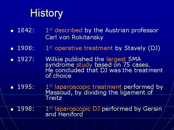 History n 1842: 1 st described by the Austrian professor Carl von Rokitansky n