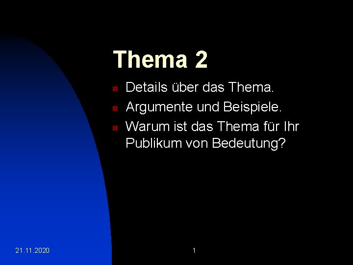 Thema 2 n n n 21. 11. 2020 Details über das Thema. Argumente und