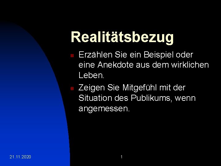 Realitätsbezug n n 21. 11. 2020 Erzählen Sie ein Beispiel oder eine Anekdote aus