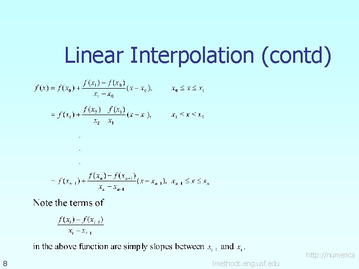 Linear Interpolation (contd) 8 lmethods. eng. usf. edu http: //numerica 