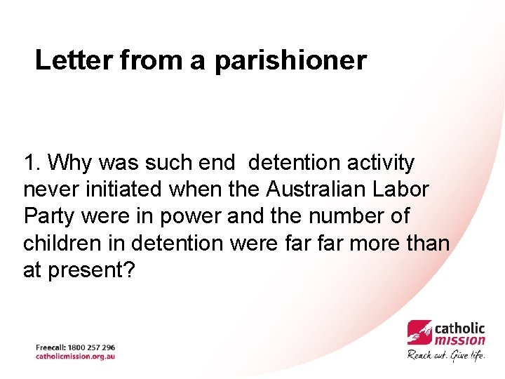 Letter from a parishioner 1. Why was such end detention activity never initiated when