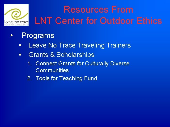 Resources From LNT Center for Outdoor Ethics • Programs § § Leave No Trace