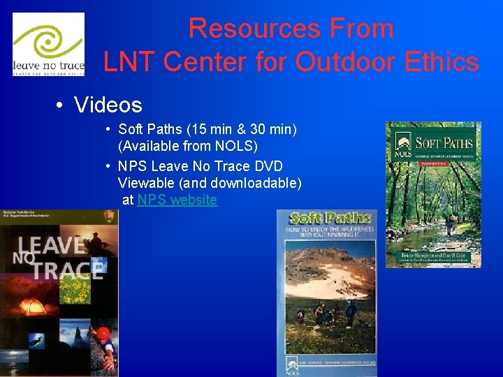 Resources From LNT Center for Outdoor Ethics • Videos • Soft Paths (15 min