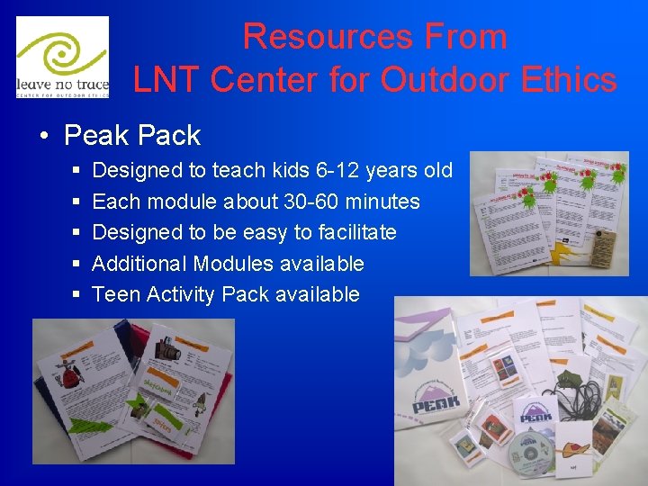 Resources From LNT Center for Outdoor Ethics • Peak Pack § § § Designed