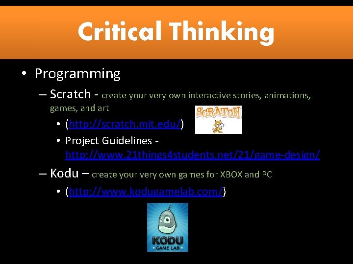 Critical Thinking • Programming – Scratch - create your very own interactive stories, animations,