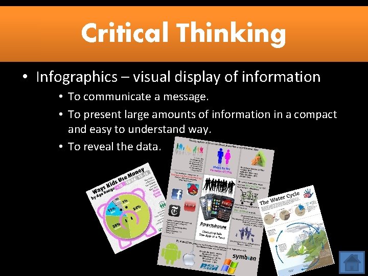Critical Thinking • Infographics – visual display of information • To communicate a message.