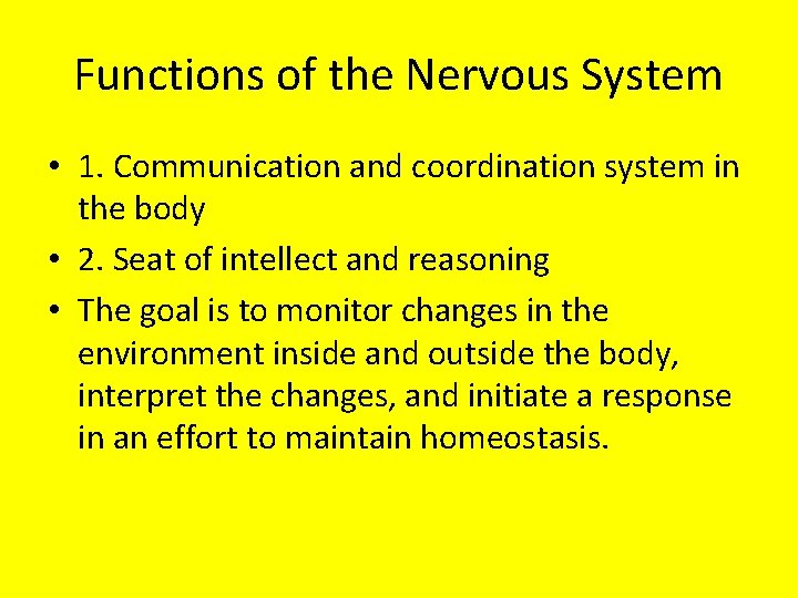 Functions of the Nervous System • 1. Communication and coordination system in the body