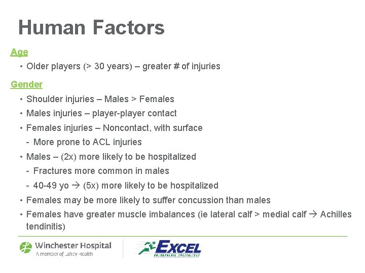 Human Factors Age • Older players (> 30 years) – greater # of injuries