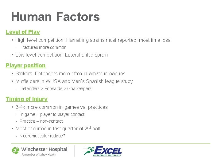 Human Factors Level of Play • High level competition: Hamstring strains most reported, most