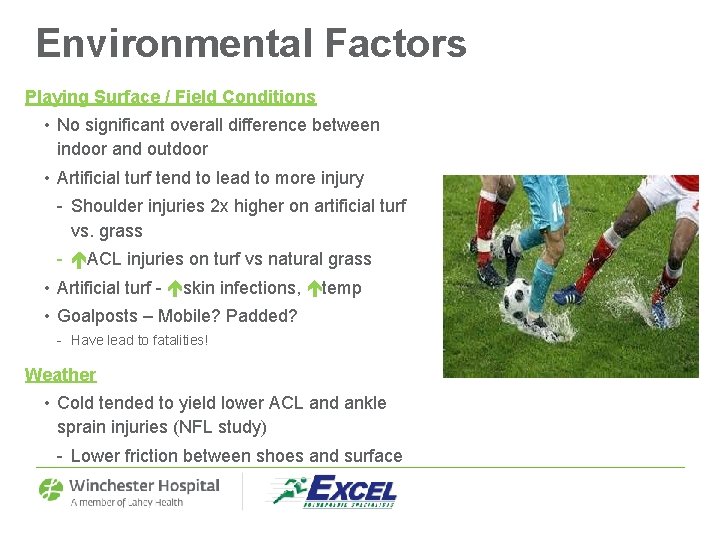 Environmental Factors Playing Surface / Field Conditions • No significant overall difference between indoor