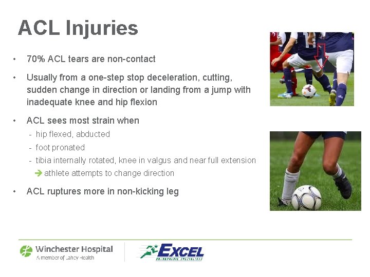 ACL Injuries • 70% ACL tears are non-contact • Usually from a one-step stop