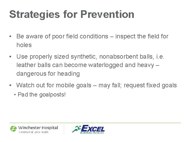 Strategies for Prevention • Be aware of poor field conditions – inspect the field