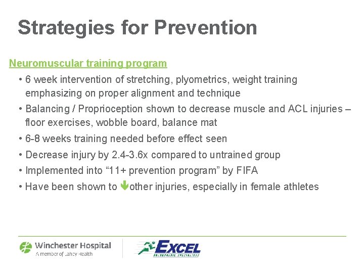 Strategies for Prevention Neuromuscular training program • 6 week intervention of stretching, plyometrics, weight