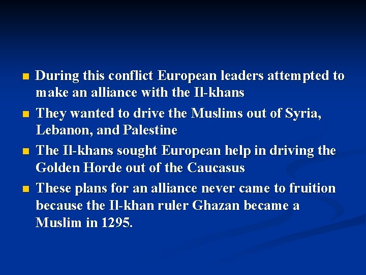 n n During this conflict European leaders attempted to make an alliance with the n n During this conflict European leaders attempted to make an alliance with the