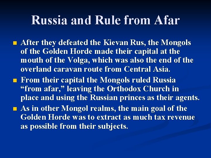 Russia and Rule from Afar n n n After they defeated the Kievan Rus, Russia and Rule from Afar n n n After they defeated the Kievan Rus,