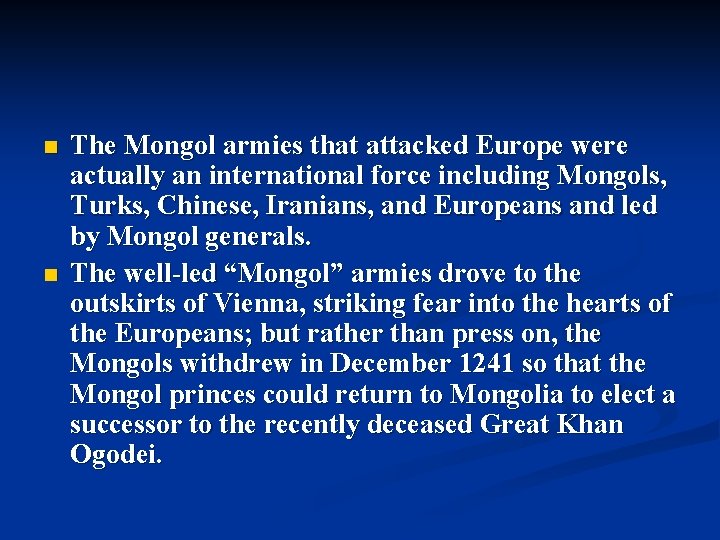 n n The Mongol armies that attacked Europe were actually an international force including n n The Mongol armies that attacked Europe were actually an international force including