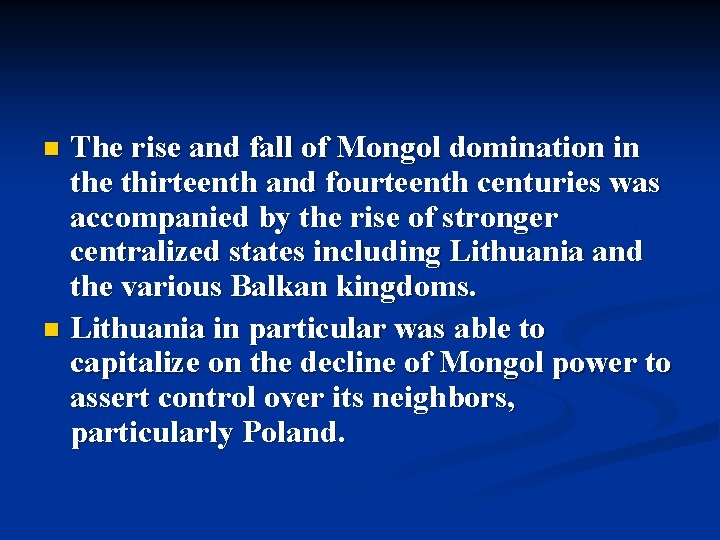 The rise and fall of Mongol domination in the thirteenth and fourteenth centuries was The rise and fall of Mongol domination in the thirteenth and fourteenth centuries was