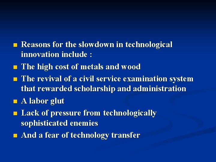n n n Reasons for the slowdown in technological innovation include : The high n n n Reasons for the slowdown in technological innovation include : The high