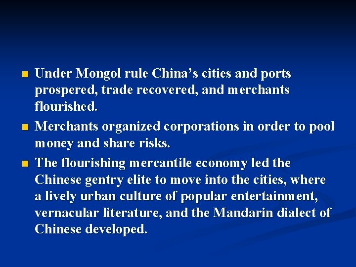 n n n Under Mongol rule China’s cities and ports prospered, trade recovered, and n n n Under Mongol rule China’s cities and ports prospered, trade recovered, and