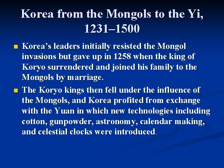 Korea from the Mongols to the Yi, 1231– 1500 n n Korea’s leaders initially Korea from the Mongols to the Yi, 1231– 1500 n n Korea’s leaders initially