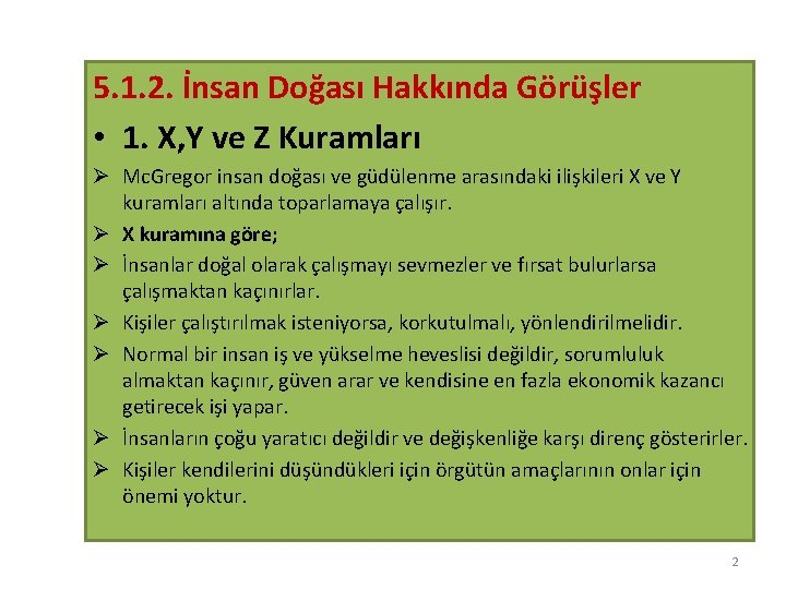 5. 1. 2. İnsan Doğası Hakkında Görüşler • 1. X, Y ve Z Kuramları