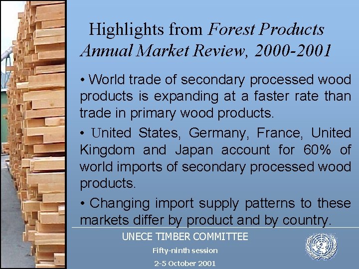 Highlights from Forest Products Annual Market Review, 2000 -2001 • World trade of secondary